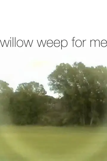 Постер к фильму "willow weep for me" #825659