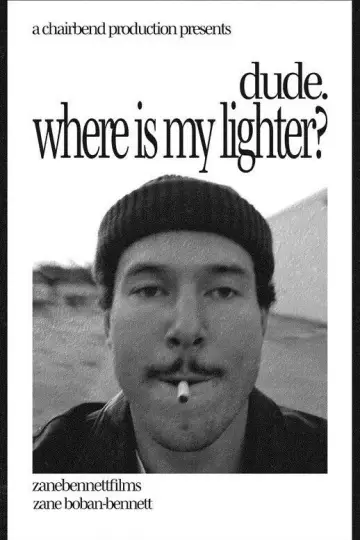 Постер к фильму "dude. where is my lighter?" #834361