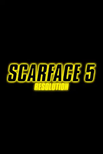 Постер к фильму "SCARFACE 5: RESOLUTION" #821680