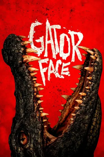 Постер к фильму "Gator Face" #1647097