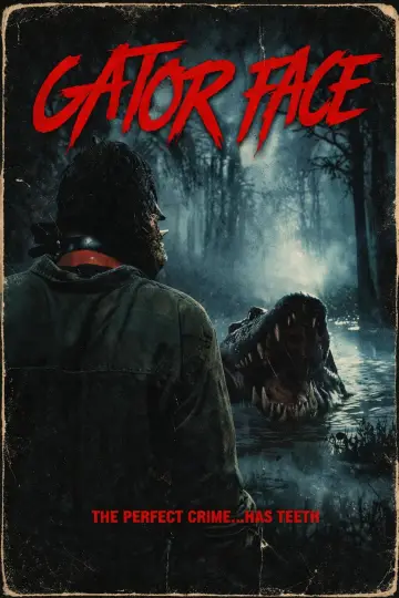Постер к фильму "Gator Face" #1647100