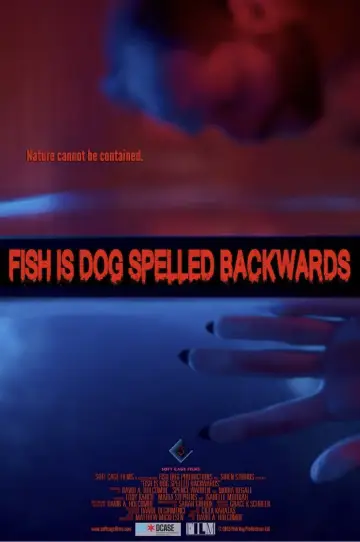 Постер к фильму "Fish Is Dog Spelled Backwards" #825849