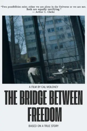 Постер к фильму "The Bridge Between Freedom" #826622