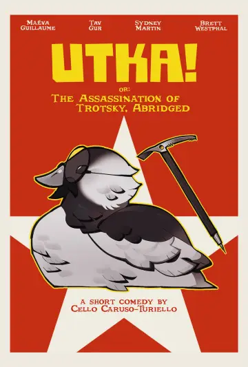 Постер к фильму "UTKA! or: The Assasination of Trotsky, Abridged" #847102