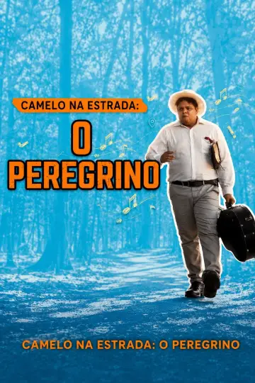 Camelo na Estrada: O Peregrino - O Filme