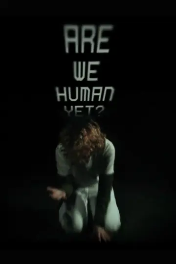Постер к фильму "Are We Human Yet?" #916657