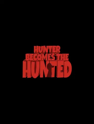 Постер к фильму "The Hunter Becomes The Hunted" #918773