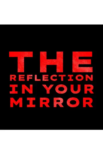 Постер к фильму "The Reflection In Your Mirror" #931431