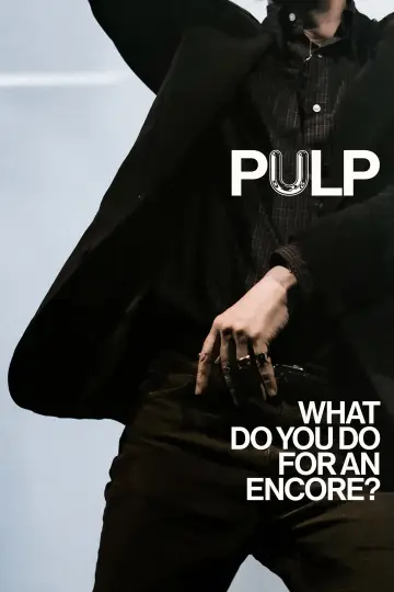 Постер к фильму "Pulp: What Do You Do for an Encore?" #1768694