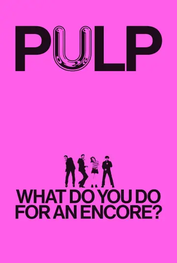 Постер к фильму "Pulp: What Do You Do for an Encore?" #1768696