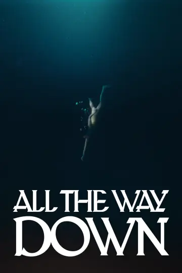 Постер к фильму "All the Way Down" #1822389