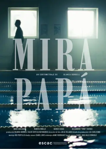 Постер к фильму "MIRA PAPÁ!" #931375