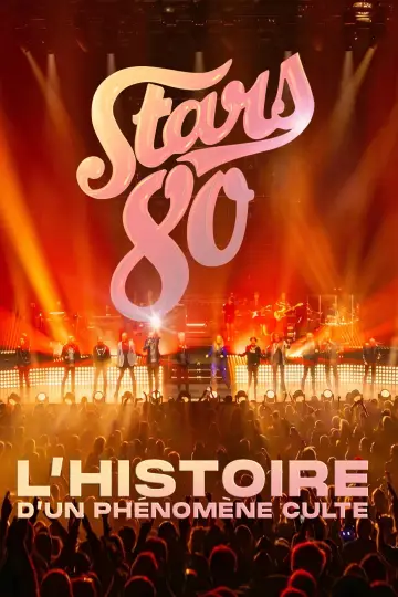 Постер к фильму "Stars 80 : l’histoire d