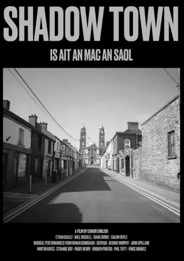 Постер к фильму "SHADOW TOWN: IS AIT AN MAC AN SAOL" #934552