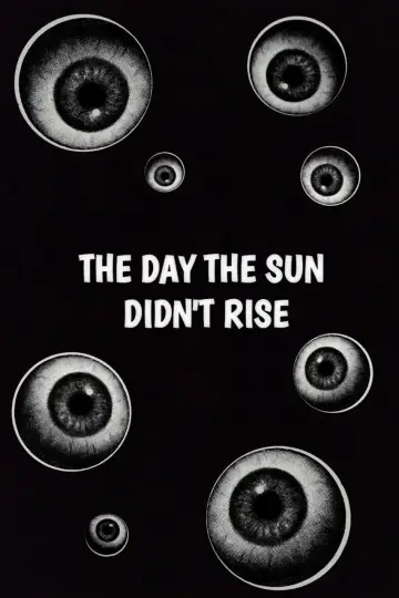 Постер к фильму "The Day The Sun Didn