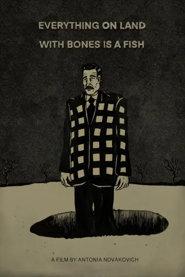 Постер к фильму "Everything On Land With Bones Is A Fish" #1196320