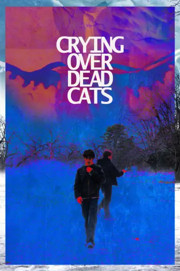 Постер к фильму "Crying Over Dead Cats" #953118