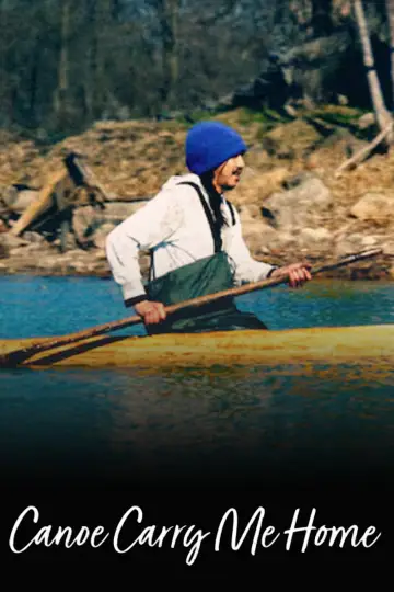 Постер к фильму "Canoe Carry Me Home" #957772