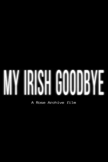 Постер к фильму "My Irish Goodbye" #955194