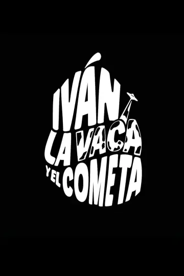 Постер к фильму "Iván, la Vaca y el Cometa" #957710