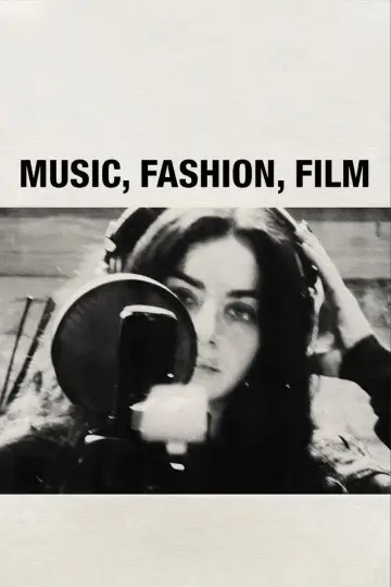 Постер к фильму "Music, Fashion, Film" #1182683