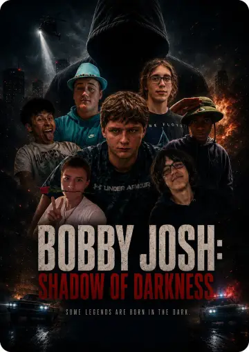 Постер к фильму "Bobby Josh: Shadow Of Darkness" #958385