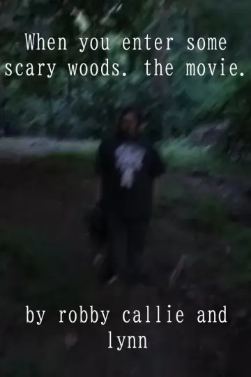 Постер к фильму "When you enter some scary woods. the movie." #1144531