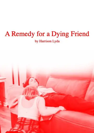 Постер к фильму "A Remedy for a Dying Friend" #1187388