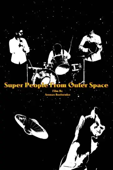 Постер к фильму "Super People From Outer Space" #1171498