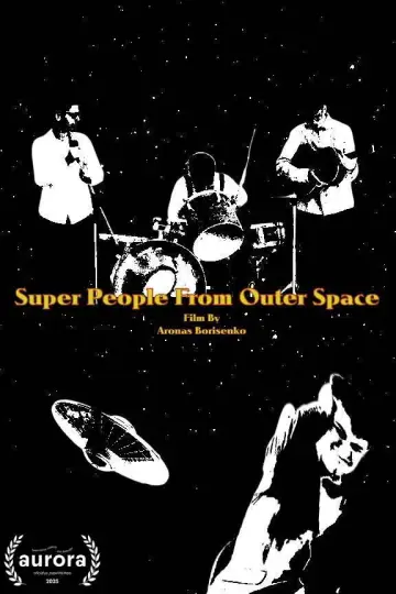 Постер к фильму "Super People From Outer Space" #1171500