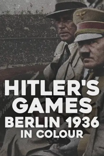 Постер к фильму "Hitler’s Games: Berlin 1936 in Colour" #1187294