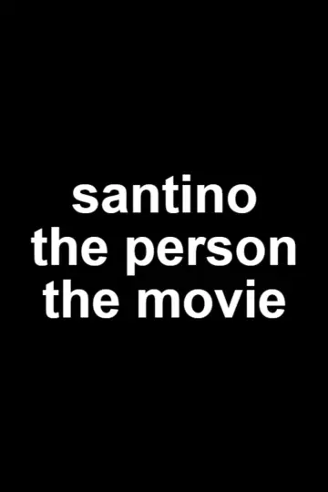 Santino The Person The Movie постер