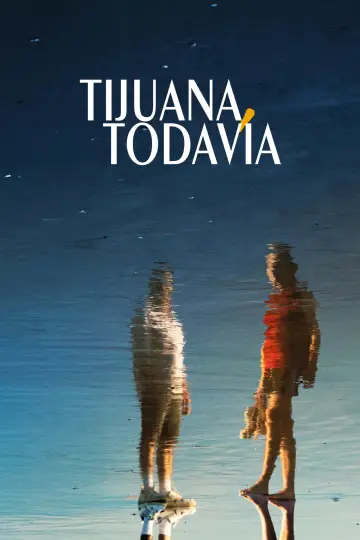 Постер к фильму "Tijuana, todavía" #1651979