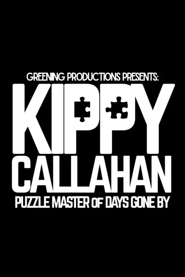 Постер к фильму "Kippy Callahan: Puzzle Master of Days Gone By" #1190492