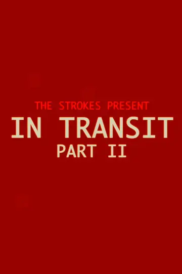 Постер к фильму "The Strokes: In Transit: Part II" #1568364