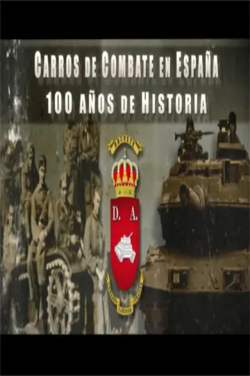 Постер к фильму "Carros de combate en España. 100 años de historia" #1144413