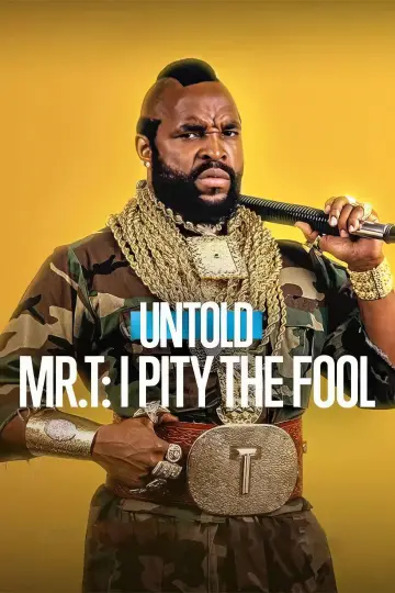 Постер к фильму "Untold Mr. T: I Pity the Fool" #1638845