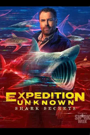 Expedition Unknown: Shark Secrets