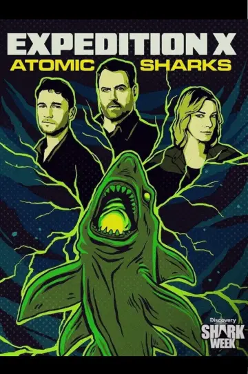 Expedition X: Atomic Sharks