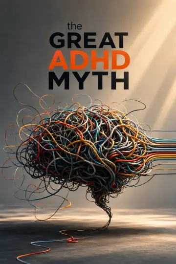 Постер к фильму "The Great ADHD Myth?" #1283151