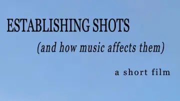 Задник к фильму "Establishing Shots (and how music affects them)" #1196543