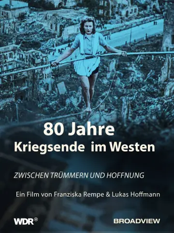 Постер к фильму "80 Jahre Kriegsende im Westen - Zwischen Trümmern und Hoffnung" #1584756