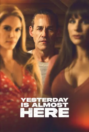 Yesterday is Almost Here постер