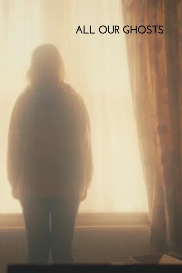Постер к фильму "All Our Ghosts" #1644344