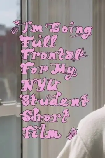 I'm Going Full Frontal for My NYU Student Short Film постер