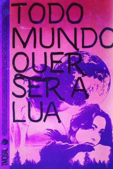 Постер к фильму "Todo Mundo Quer Ser A Lua" #1545411