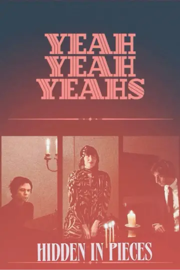 Yeah Yeah Yeahs: Hidden in Pieces постер
