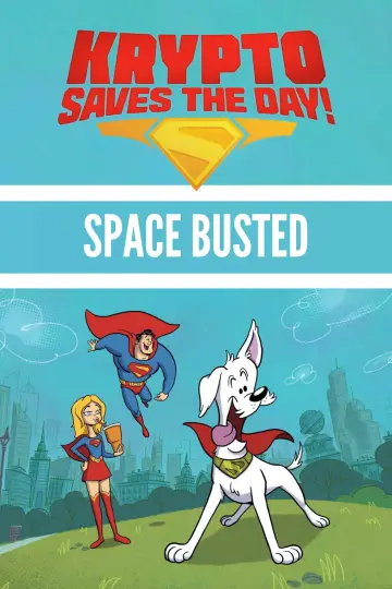 Постер к фильму "Krypto Saves the Day!: Space Busted" #1746414