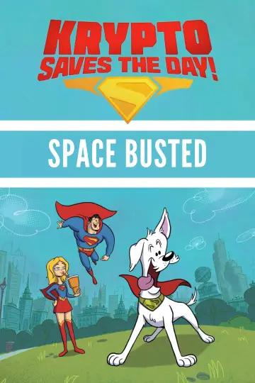 Постер к фильму "Krypto Saves the Day!: Space Busted" #1746415