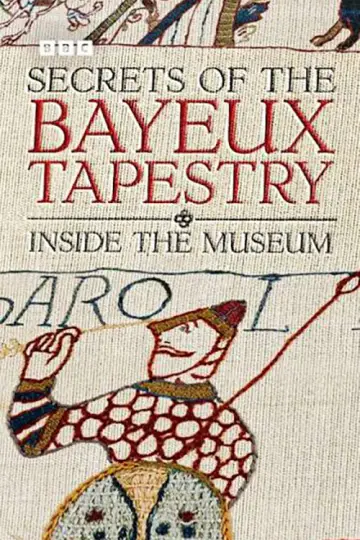 Постер к фильму "Secrets of the Bayeux Tapestry: Inside the Museum" #1653814